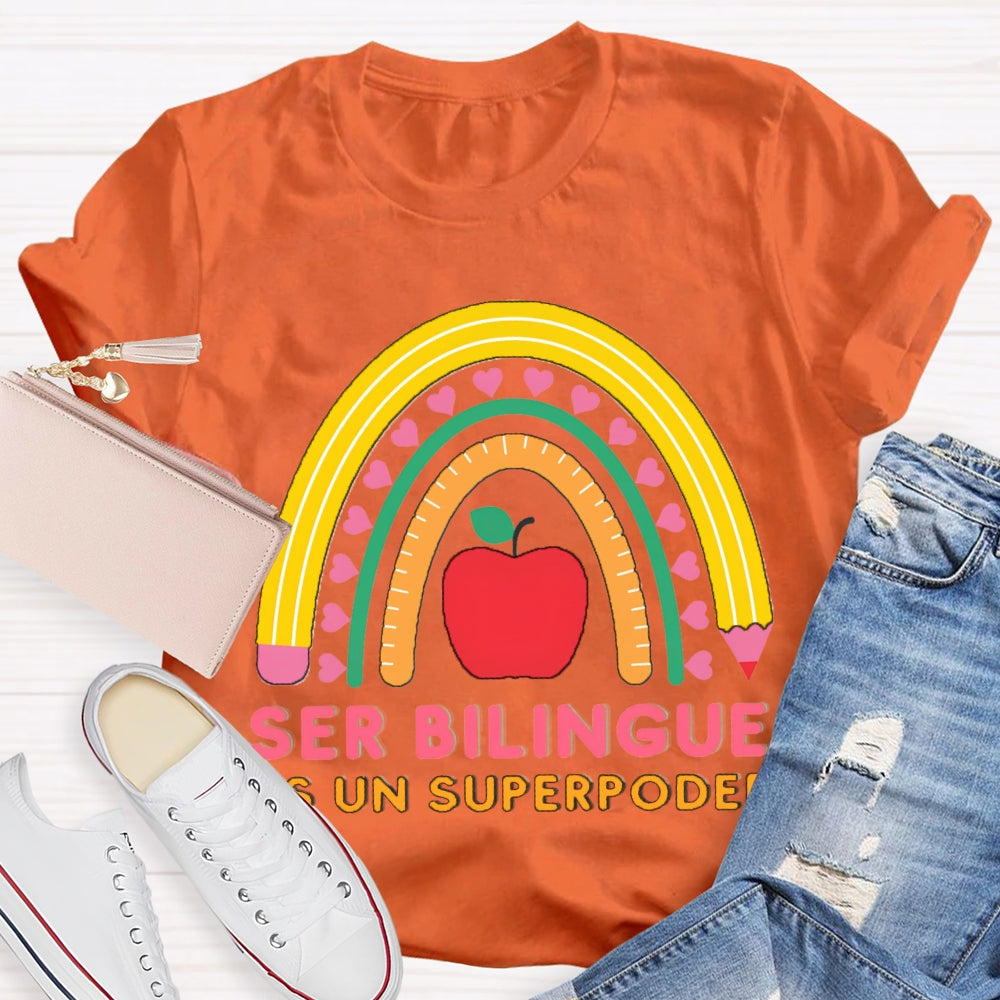 Ser Bilingue Es Un Superpoder Bilingual Teacher T-shirt