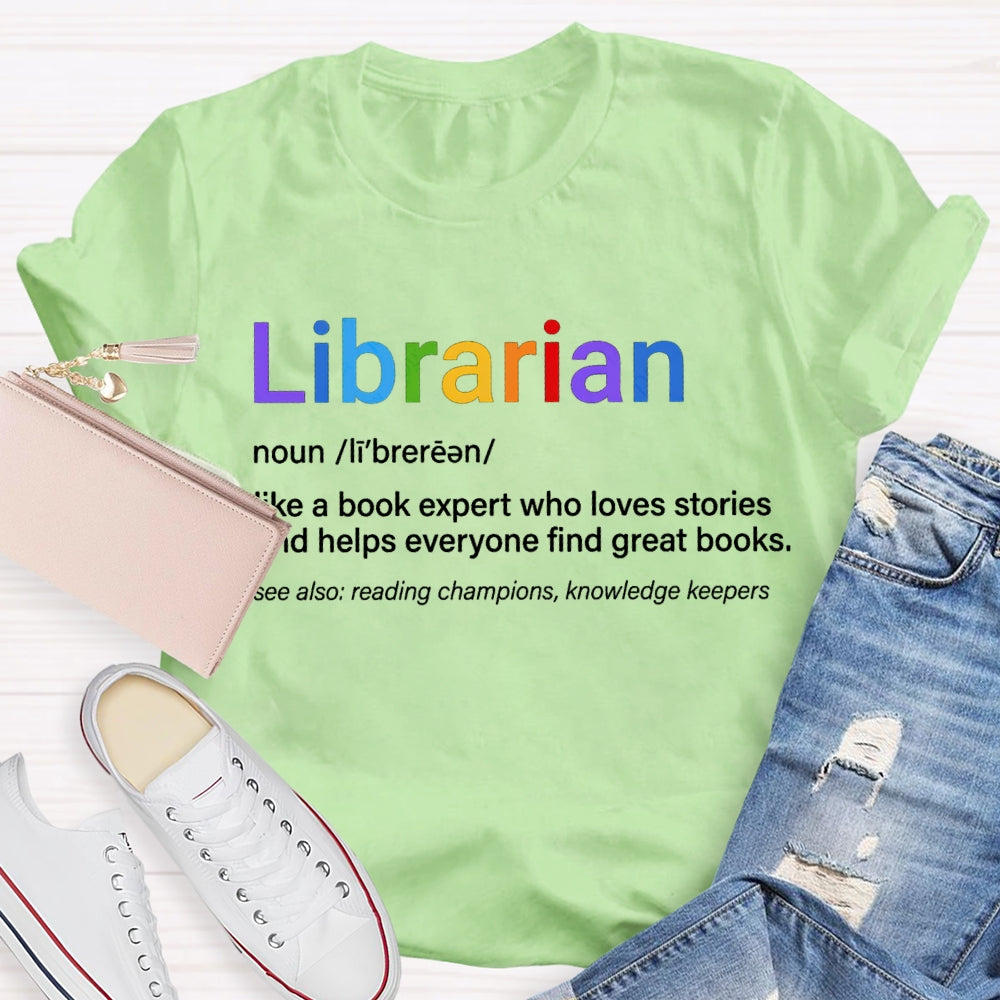 Librarian Like A Book Expert Who Loves Stories And Helps Everyone Find Great Books T-shirt