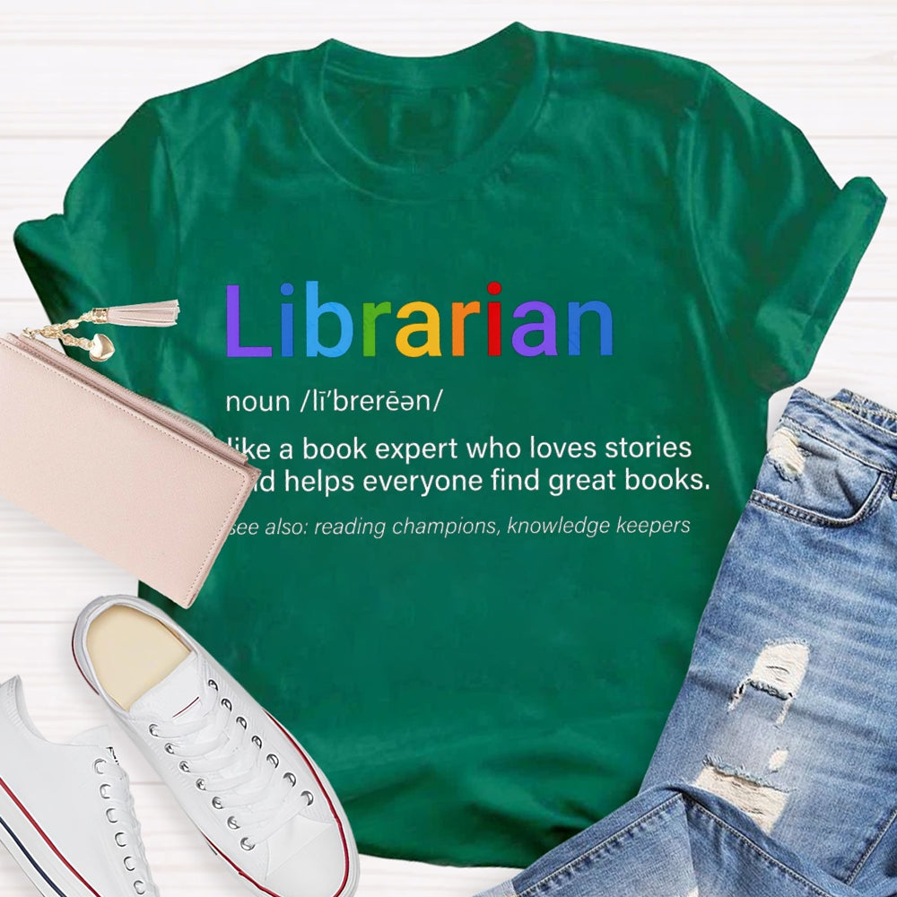Librarian Like A Book Expert Who Loves Stories And Helps Everyone Find Great Books T-shirt