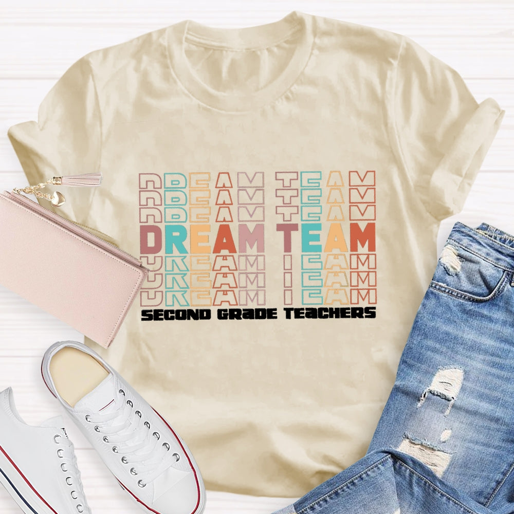 Personalized Grade Dream Team Second Grade Teachers T-shirt