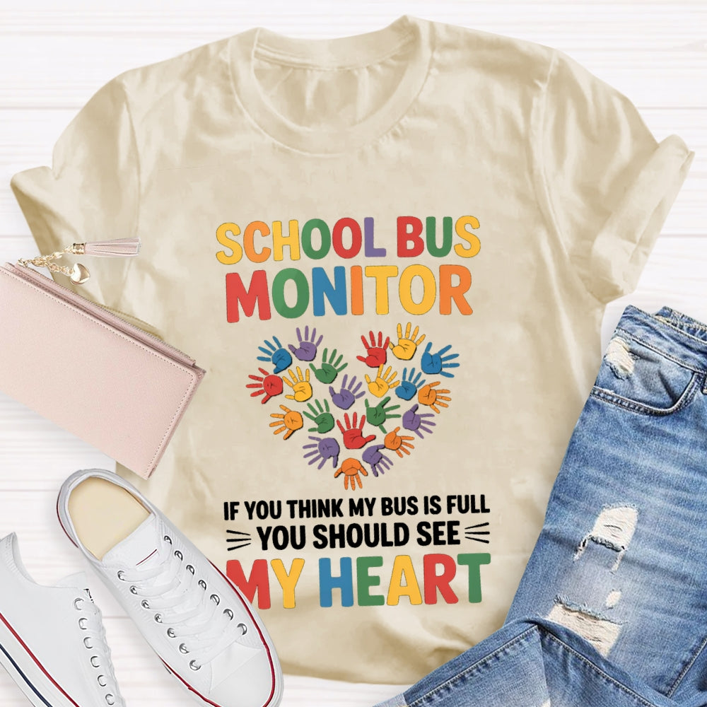School Bus Monitor If You Think My Bus Full You Should See My Heart T-Shirt