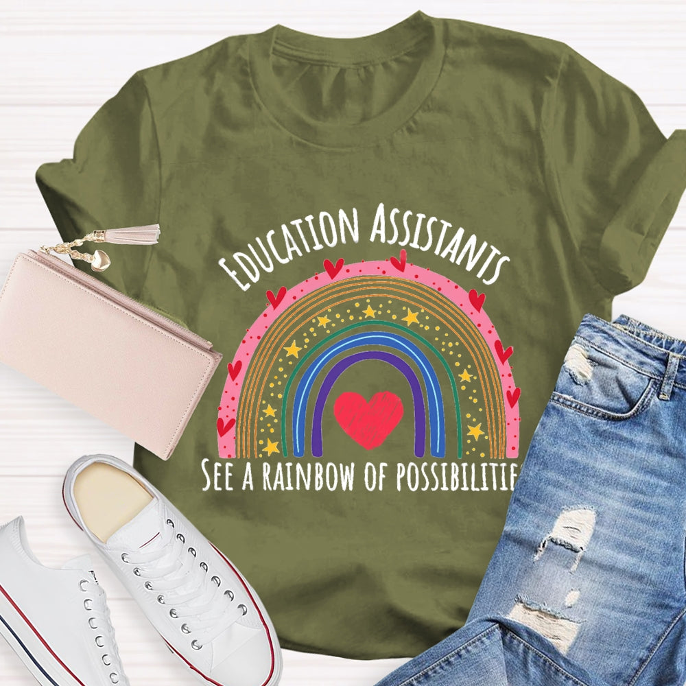 Education Assistant See A Rainbow Of Possibilities T-Shirt