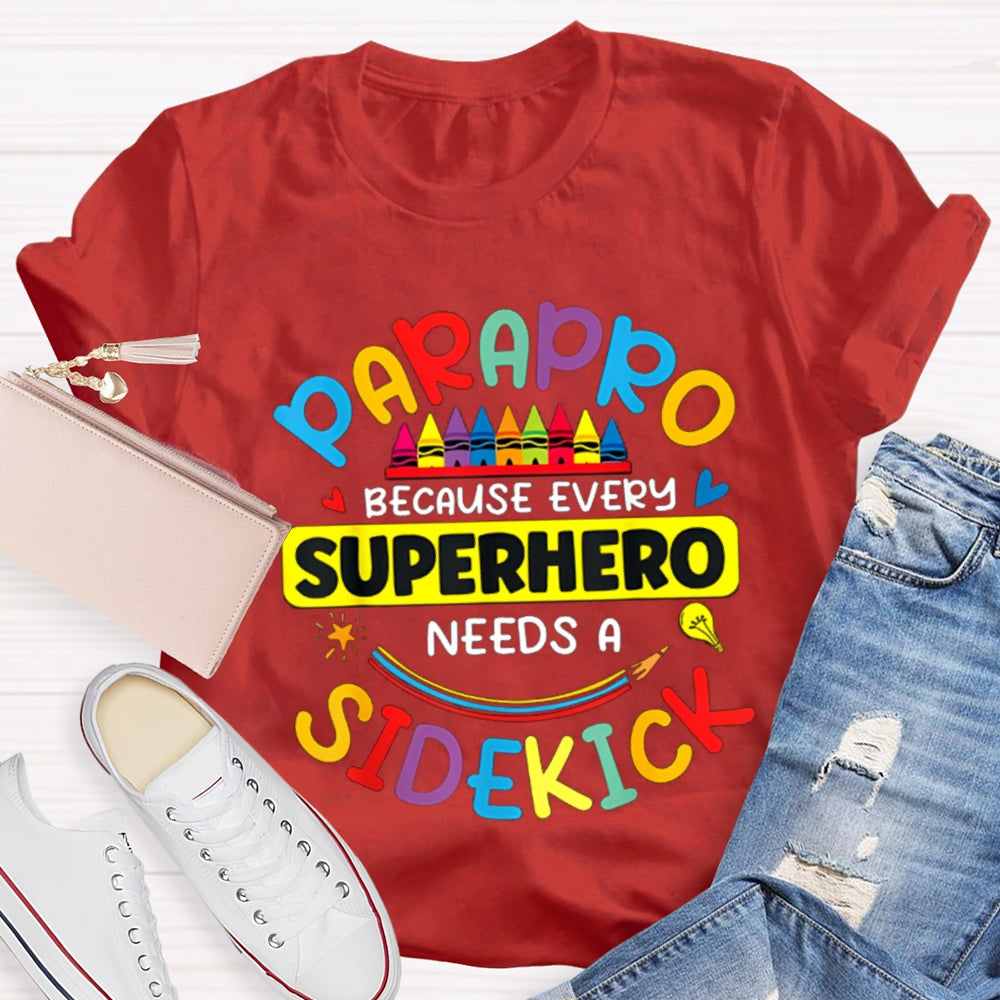 Parapro Because Every Superhero Needs A Sidekick T-shirt