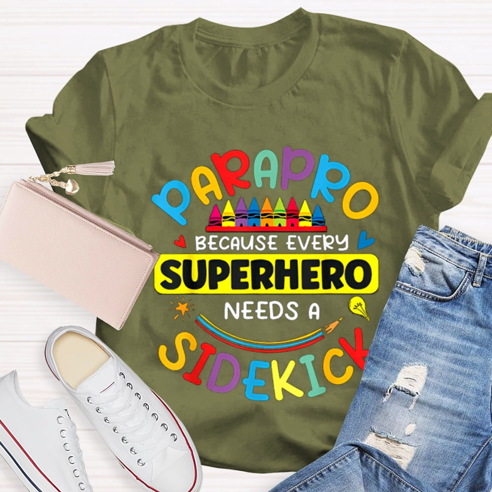 Parapro Because Every Superhero Needs A Sidekick T-shirt