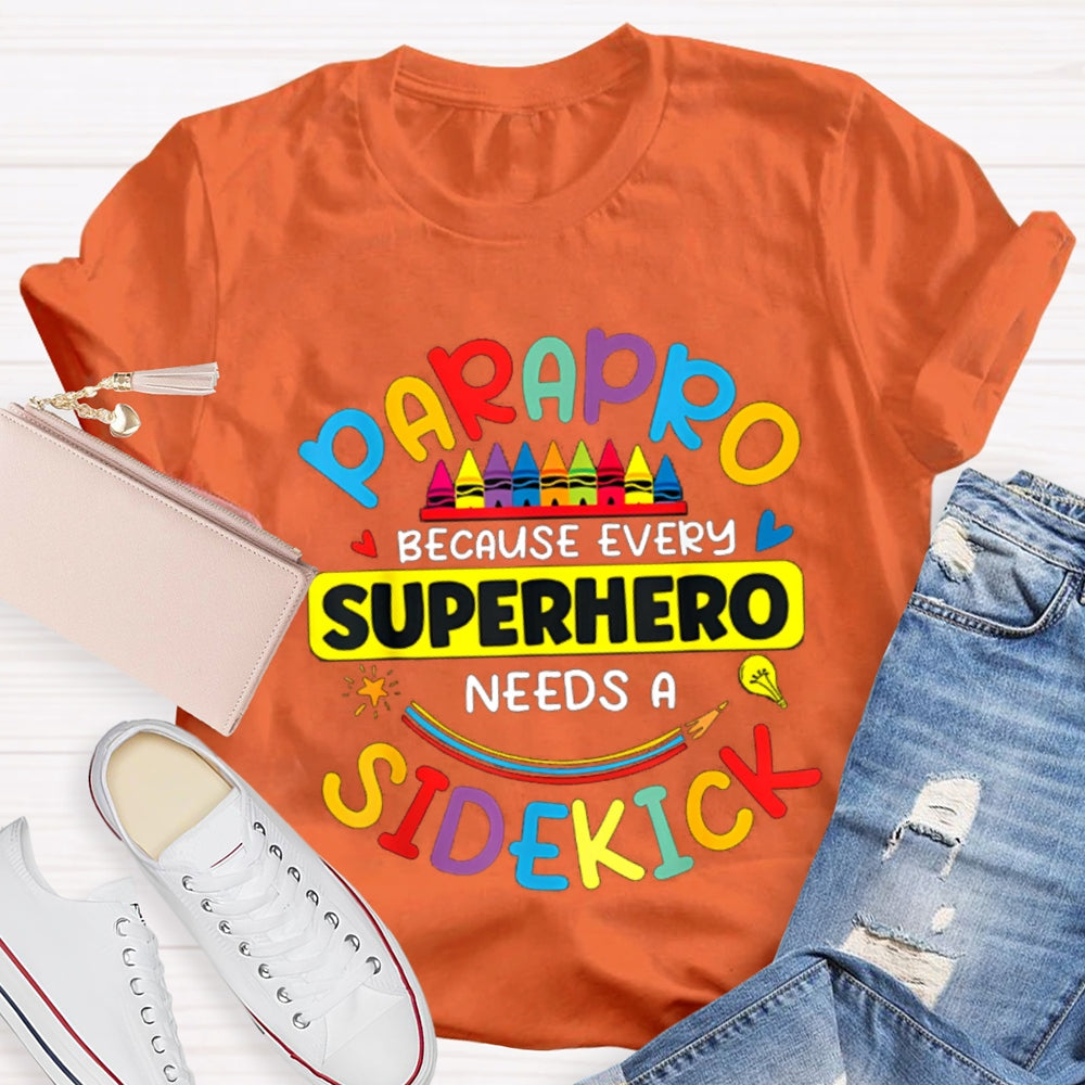 Parapro Because Every Superhero Needs A Sidekick T-shirt
