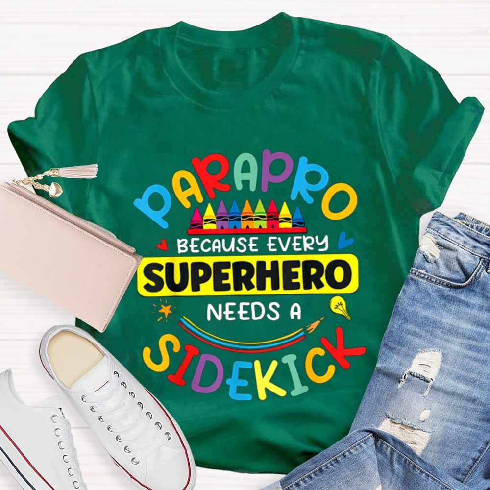 Parapro Because Every Superhero Needs A Sidekick T-shirt