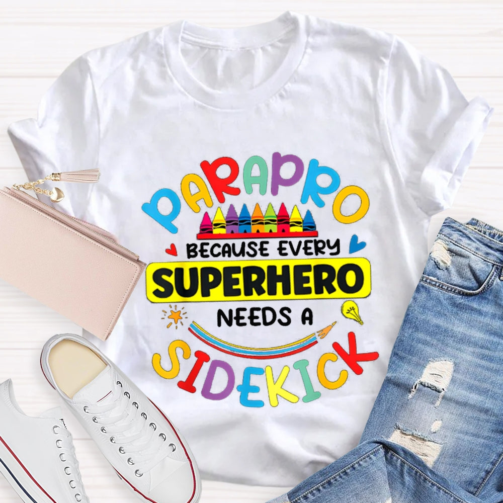 Parapro Because Every Superhero Needs A Sidekick T-shirt