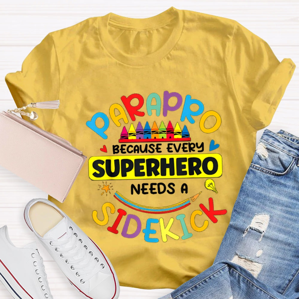 Parapro Because Every Superhero Needs A Sidekick T-shirt
