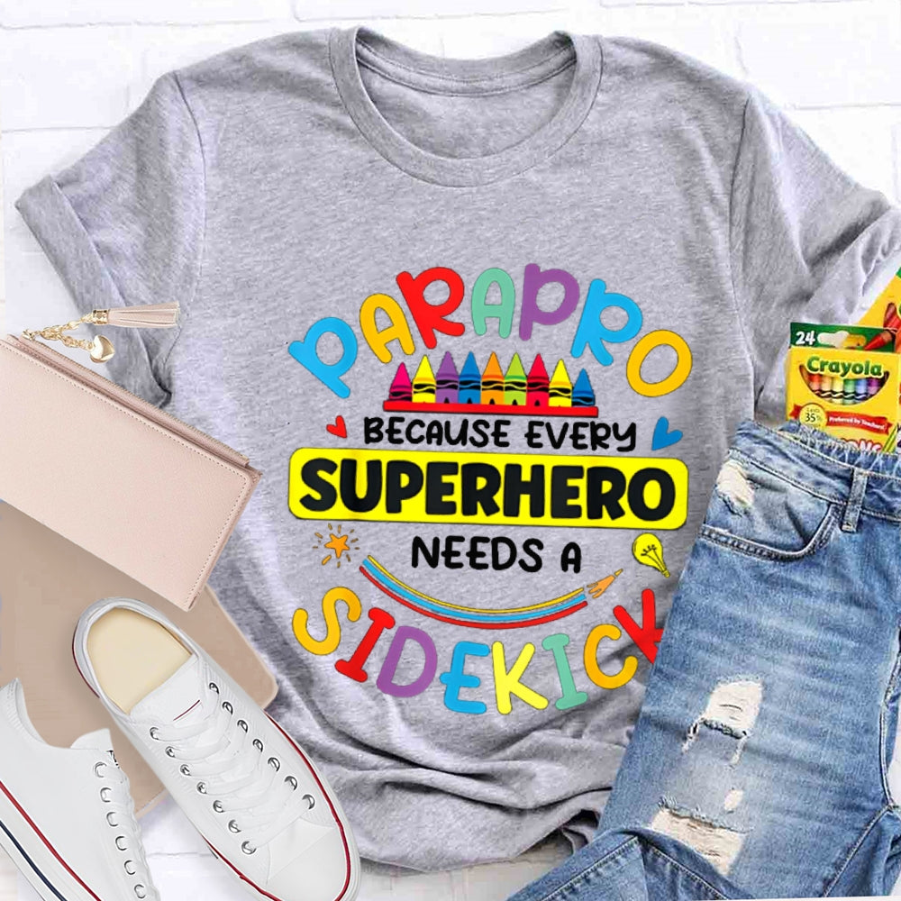 Parapro Because Every Superhero Needs A Sidekick T-shirt