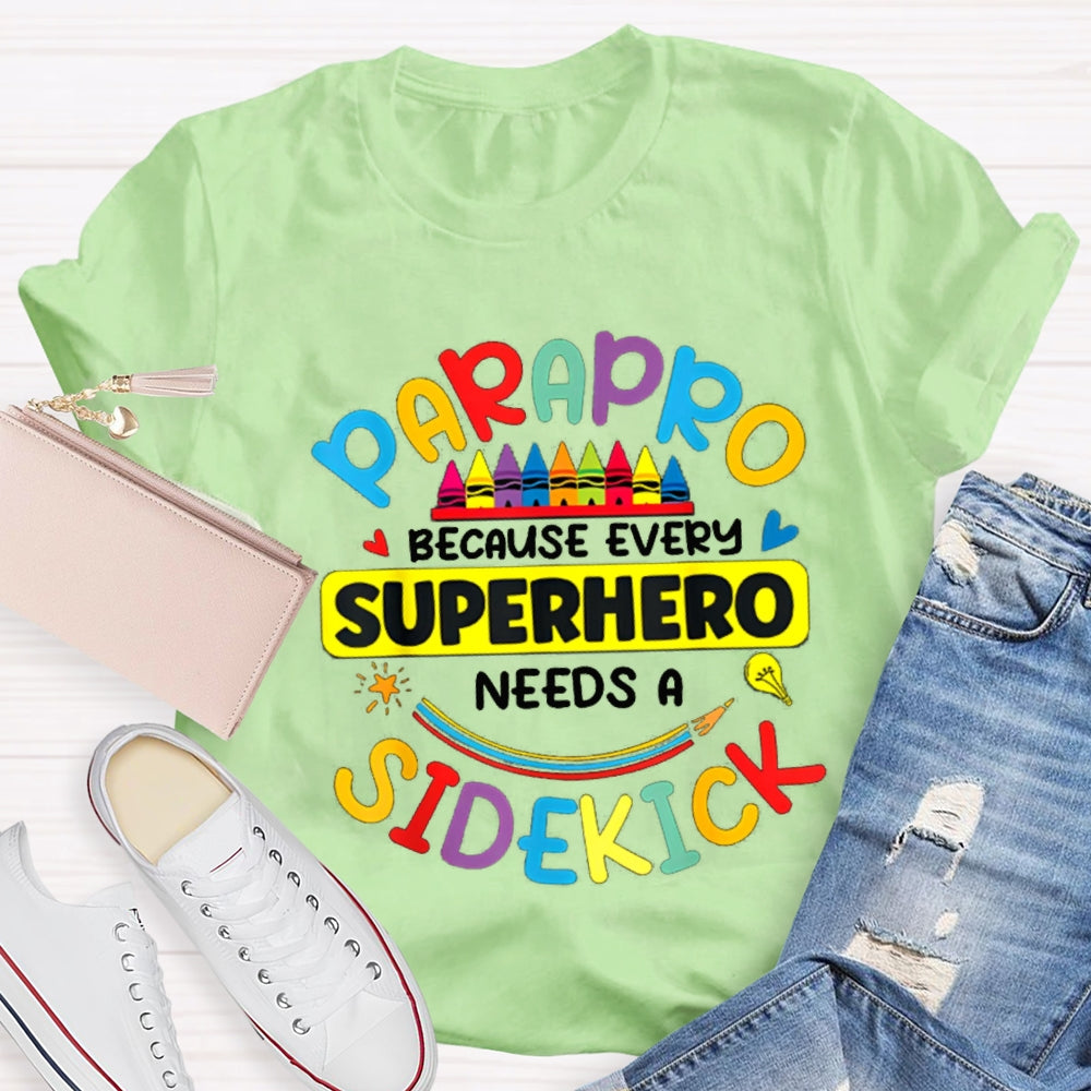 Parapro Because Every Superhero Needs A Sidekick T-shirt