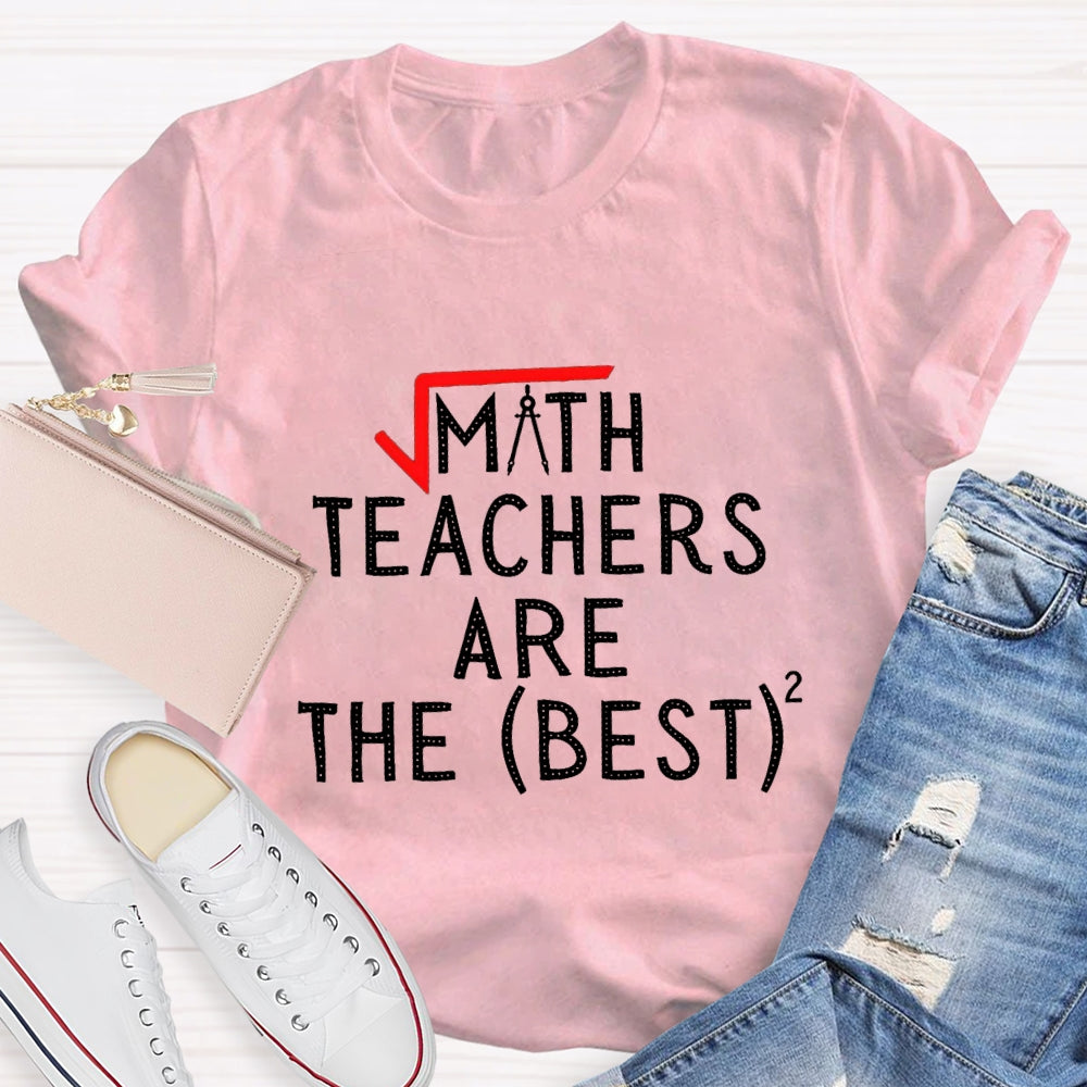 Math Teacher Are The Best Math Teacher T-shirt