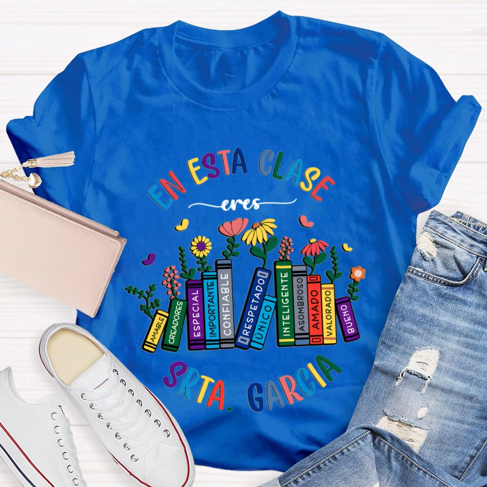 Personalized Name En Esta Clase Eres Bilingual Teacher T-shirt