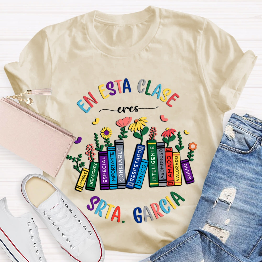 Personalized Name En Esta Clase Eres Bilingual Teacher T-shirt