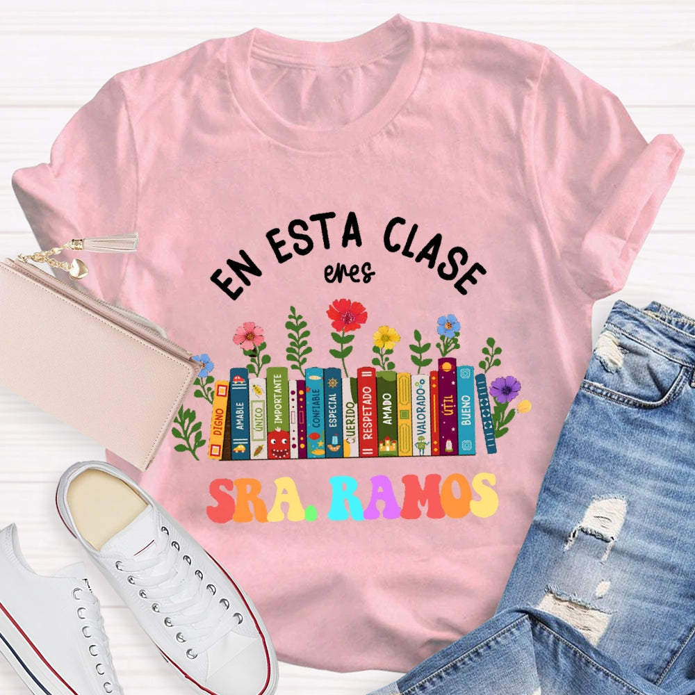 Personalized Name En Esta Clase Eres Digno Amable Unico Importante Confiable Especial T-shirt