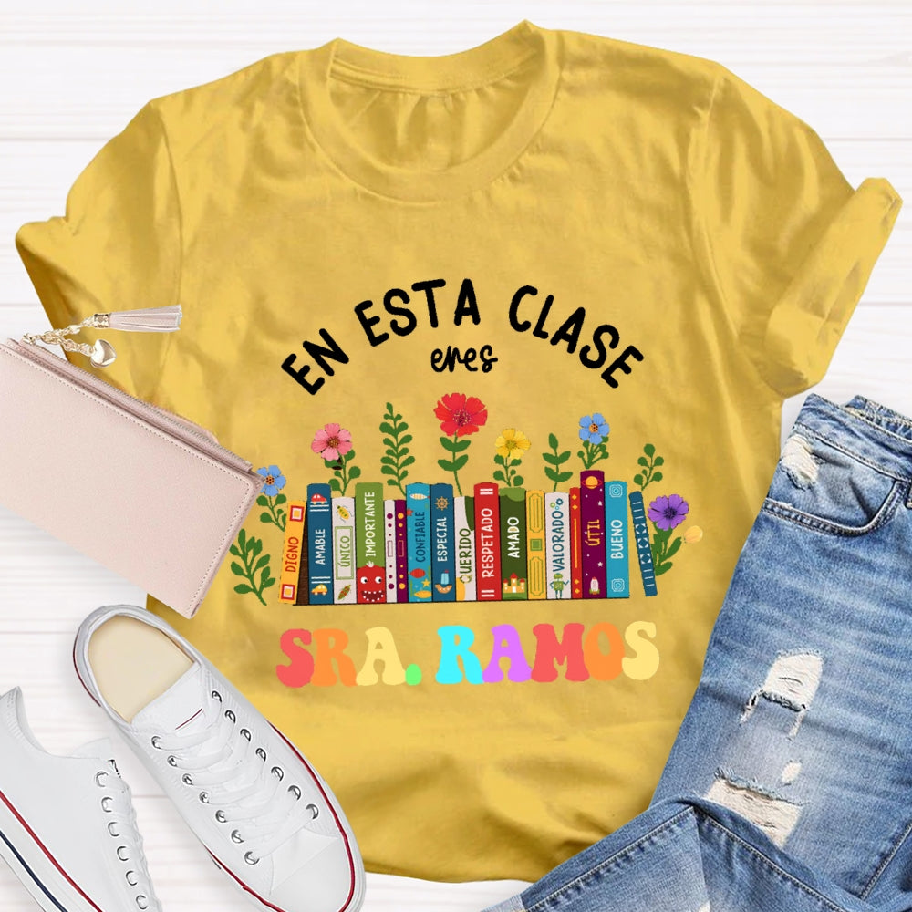 Personalized Name En Esta Clase Eres Digno Amable Unico Importante Confiable Especial T-shirt