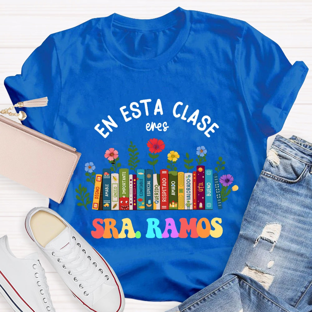 Personalized Name En Esta Clase Eres Digno Amable Unico Importante Confiable Especial T-shirt
