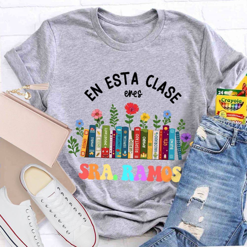 Personalized Name En Esta Clase Eres Digno Amable Unico Importante Confiable Especial T-shirt