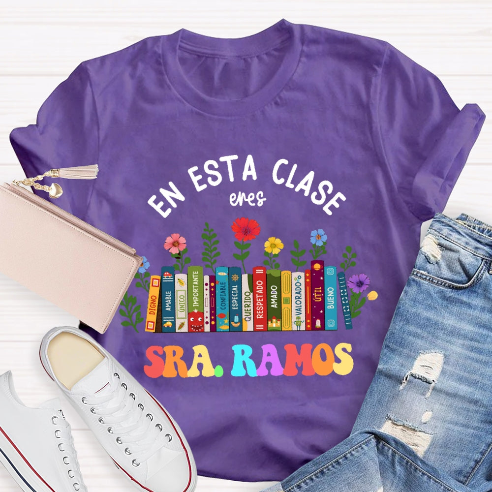 Personalized Name En Esta Clase Eres Digno Amable Unico Importante Confiable Especial T-shirt