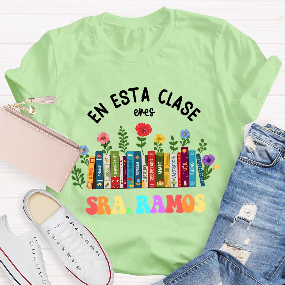 Personalized Name En Esta Clase Eres Digno Amable Unico Importante Confiable Especial T-shirt