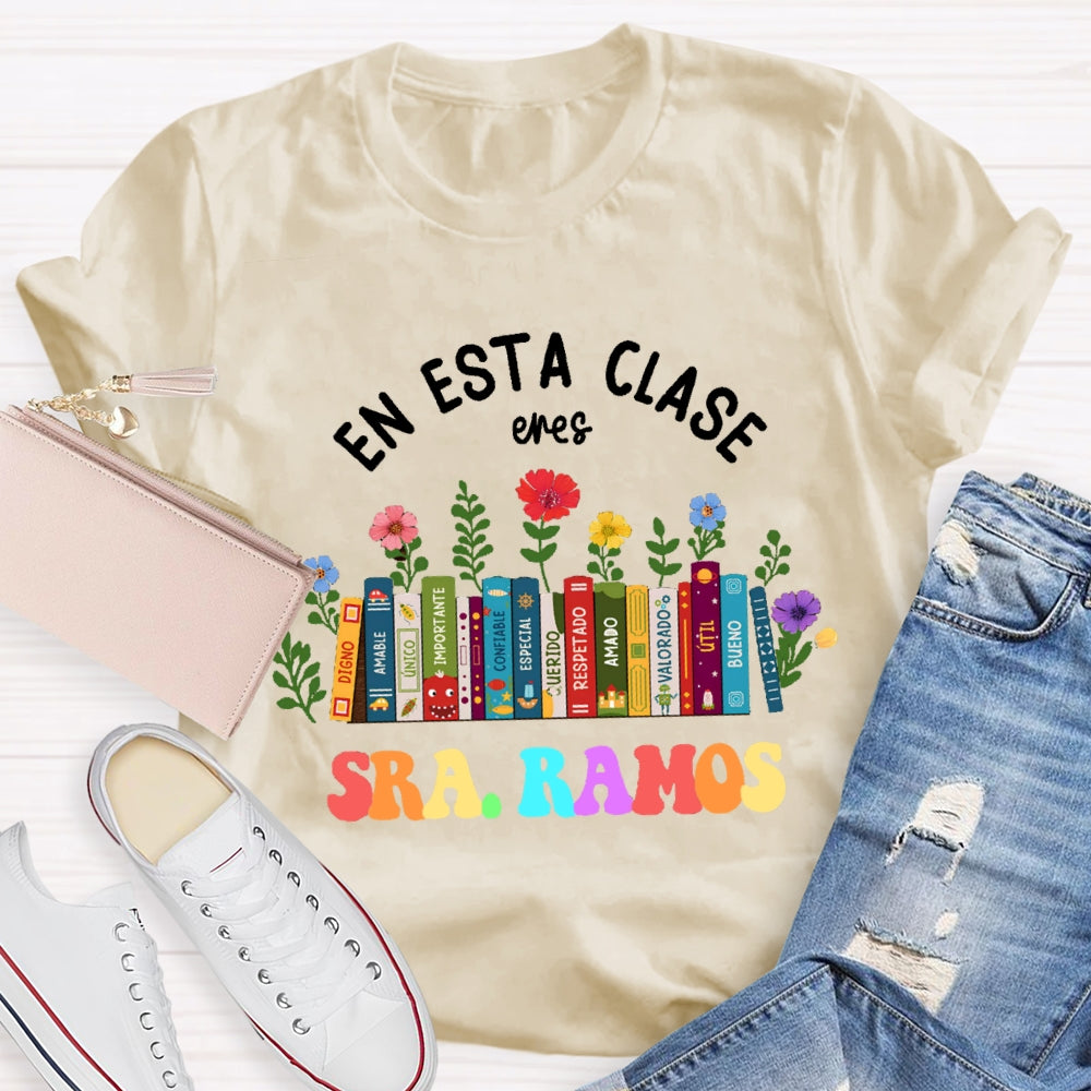 Personalized Name En Esta Clase Eres Digno Amable Unico Importante Confiable Especial T-shirt