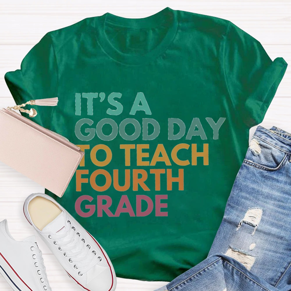 Personalized Grade It'S A Good Day To Teach Fourth Grade T-shirt