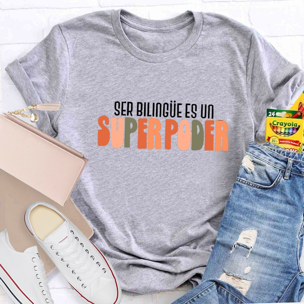 Ser Bilingue Es Un Super Poder Spanish Teacher T-Shirt