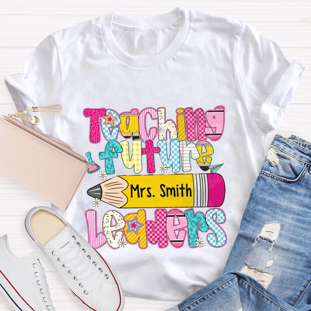 Personalized Name Teaching Future Leaders T-shirt