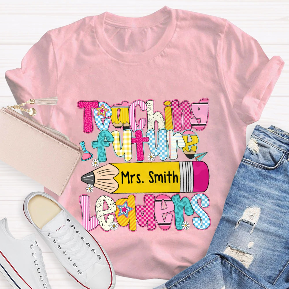 Personalized Name Teaching Future Leaders T-shirt