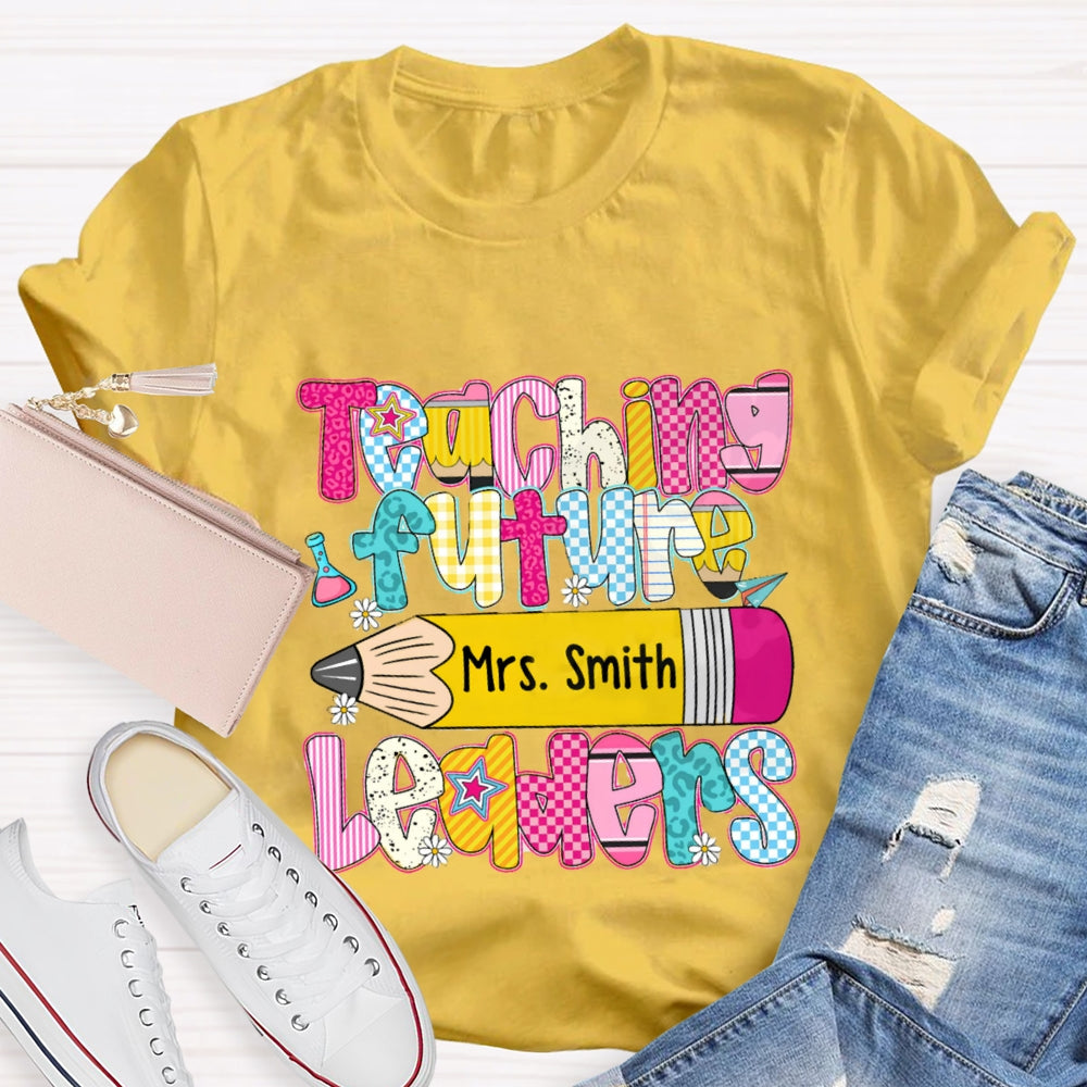 Personalized Name Teaching Future Leaders T-shirt