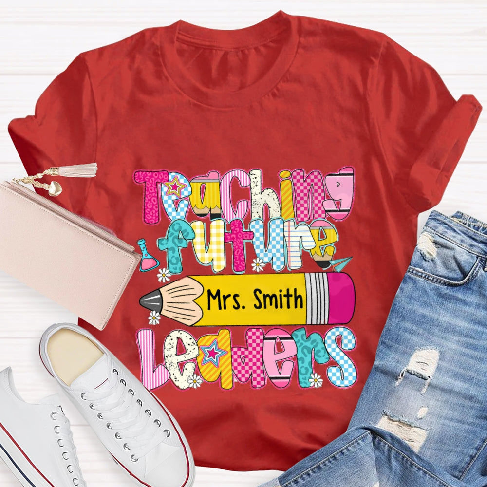 Personalized Name Teaching Future Leaders T-shirt