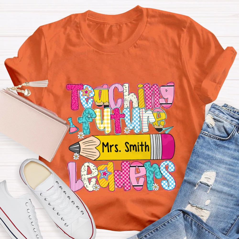 Personalized Name Teaching Future Leaders T-shirt