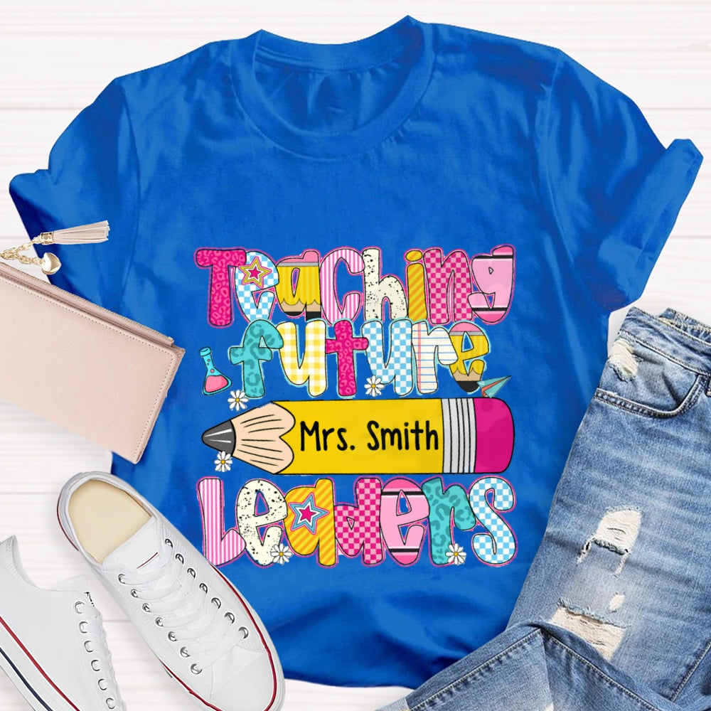 Personalized Name Teaching Future Leaders T-shirt