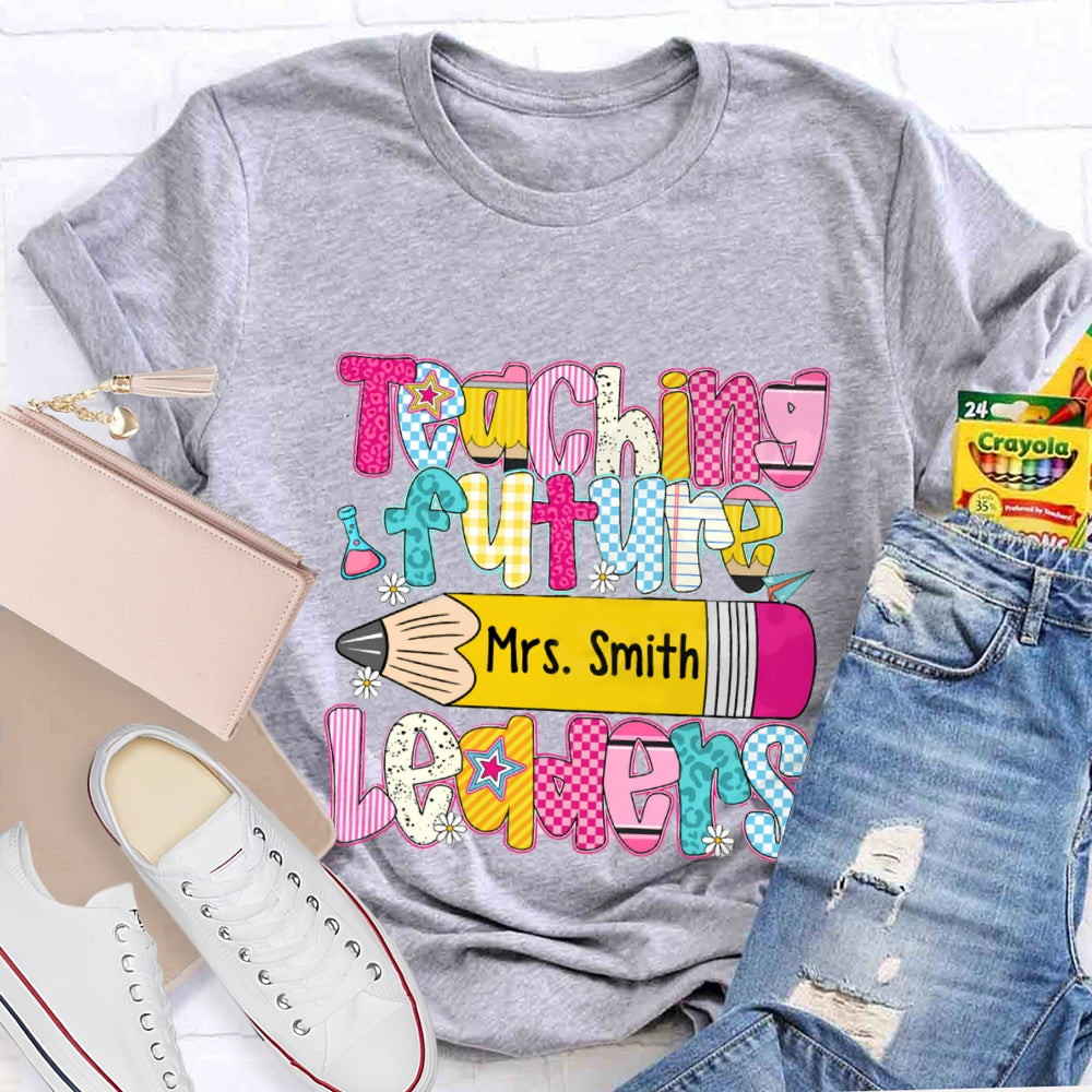 Personalized Name Teaching Future Leaders T-shirt