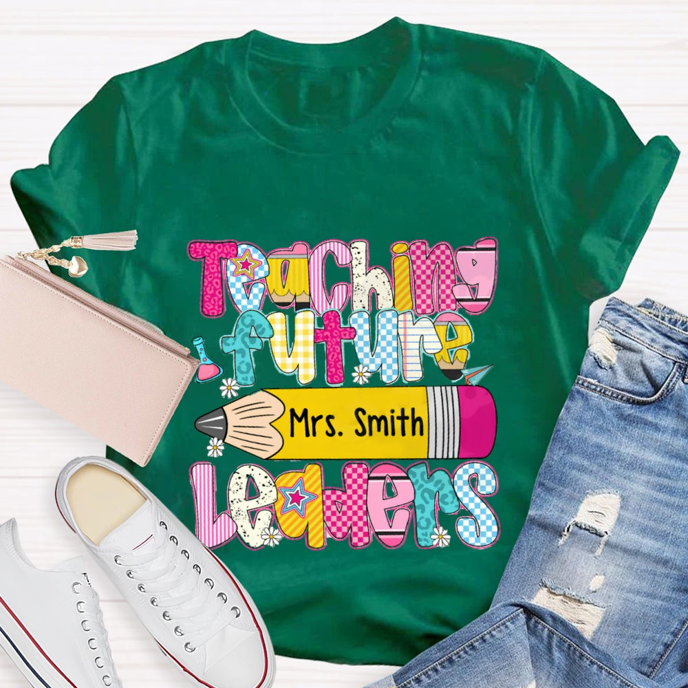 Personalized Name Teaching Future Leaders T-shirt