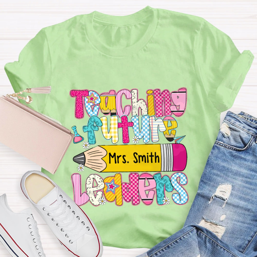 Personalized Name Teaching Future Leaders T-shirt