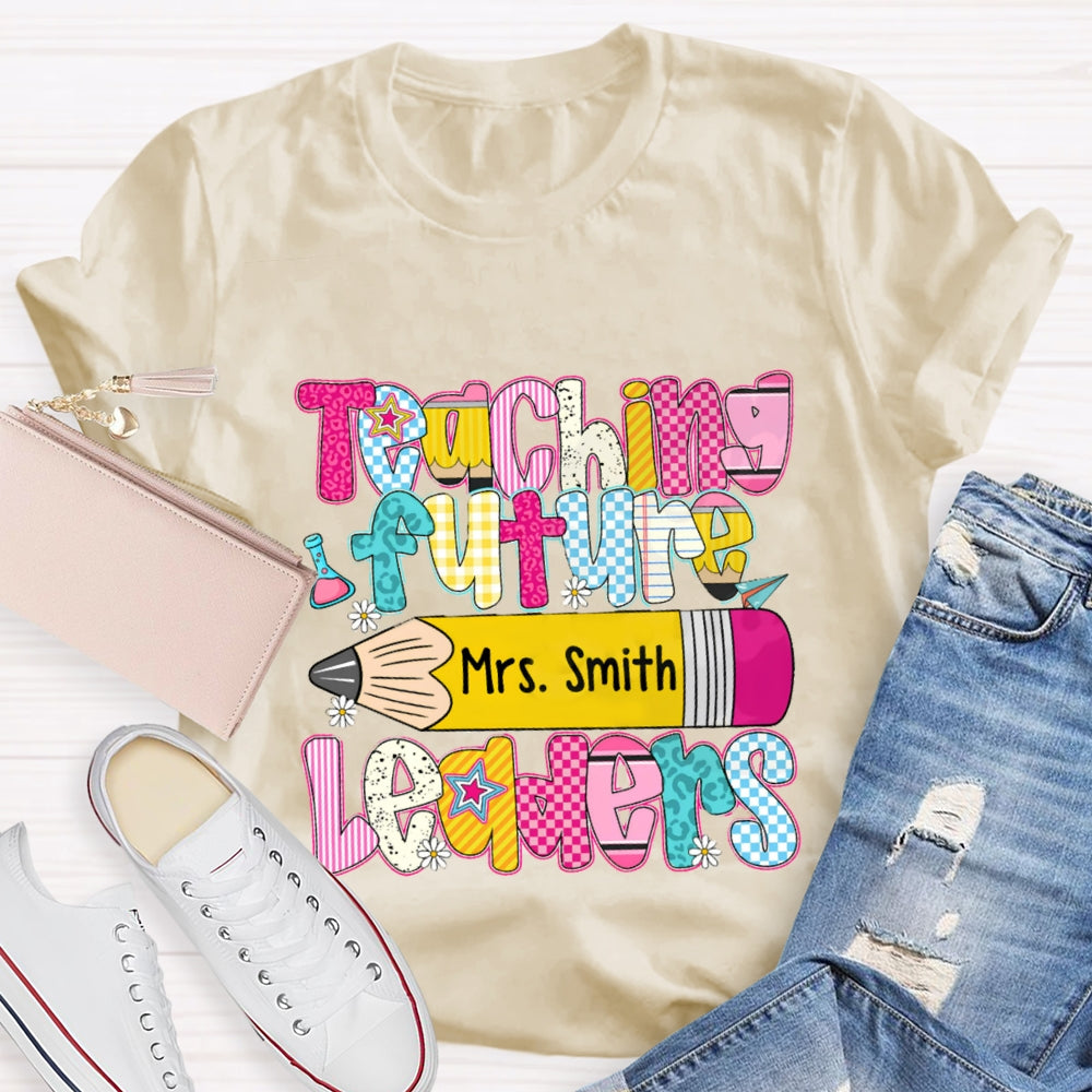 Personalized Name Teaching Future Leaders T-shirt