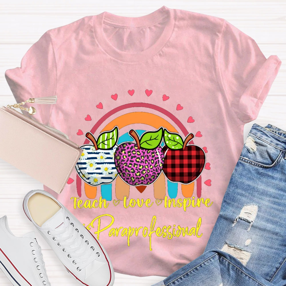 Teach Love Inspire Colored Apples Paraprofessional Teacher T-shirt