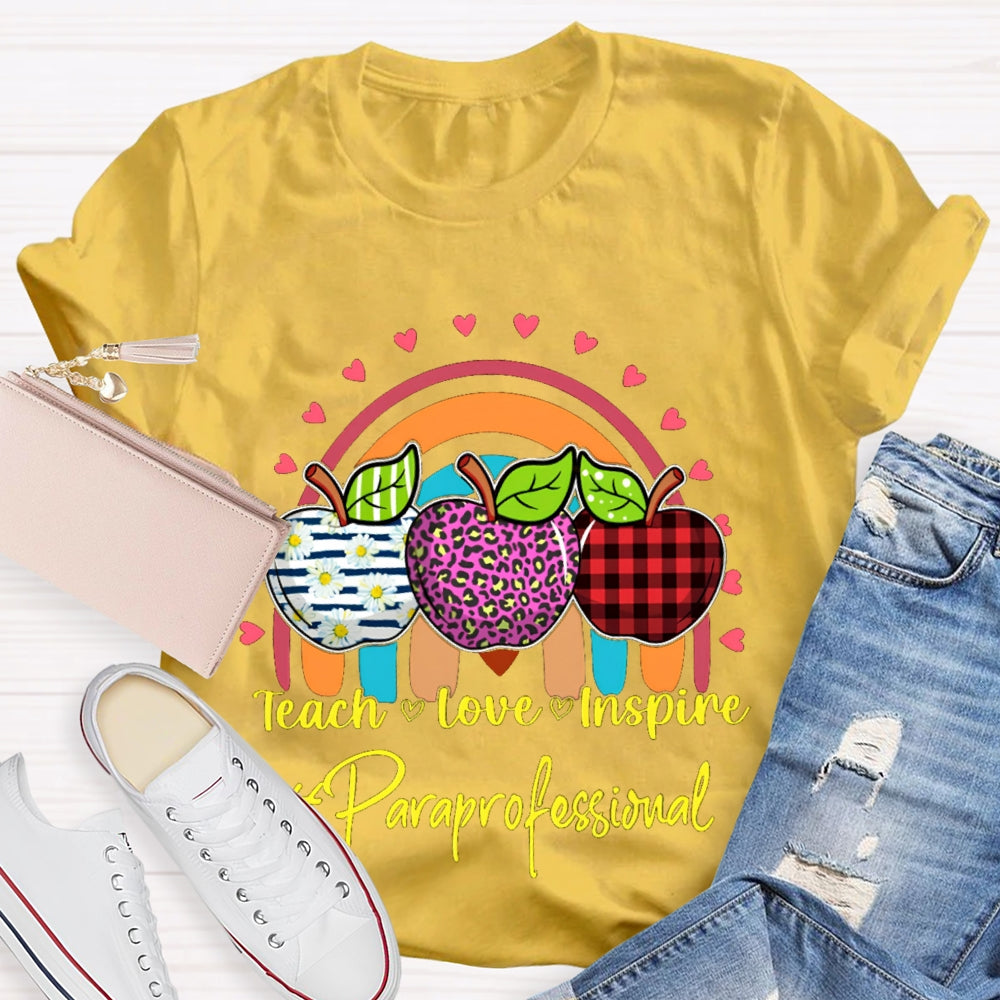 Teach Love Inspire Colored Apples Paraprofessional Teacher T-shirt