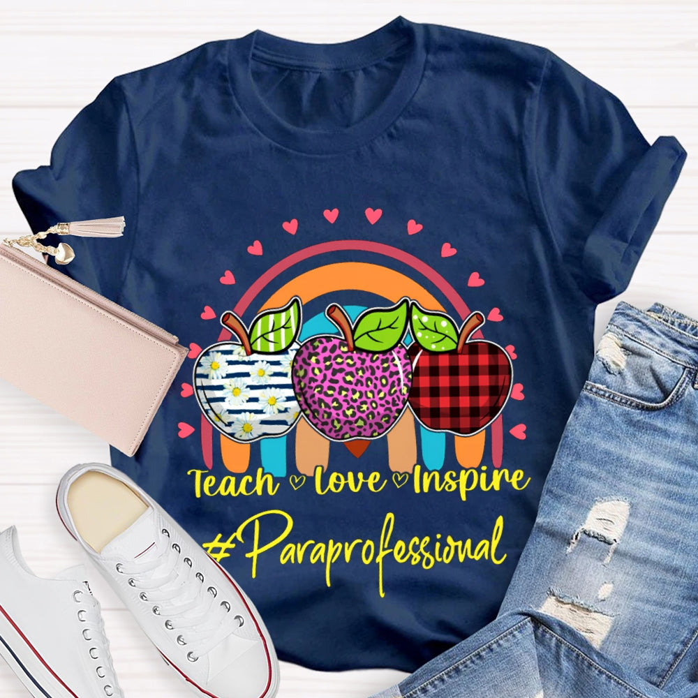 Teach Love Inspire Colored Apples Paraprofessional Teacher T-shirt