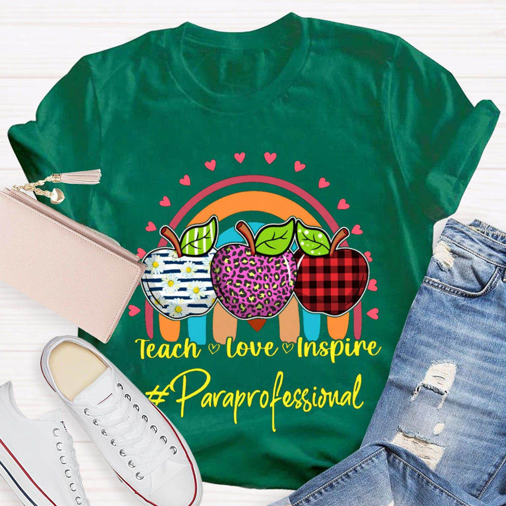Teach Love Inspire Colored Apples Paraprofessional Teacher T-shirt
