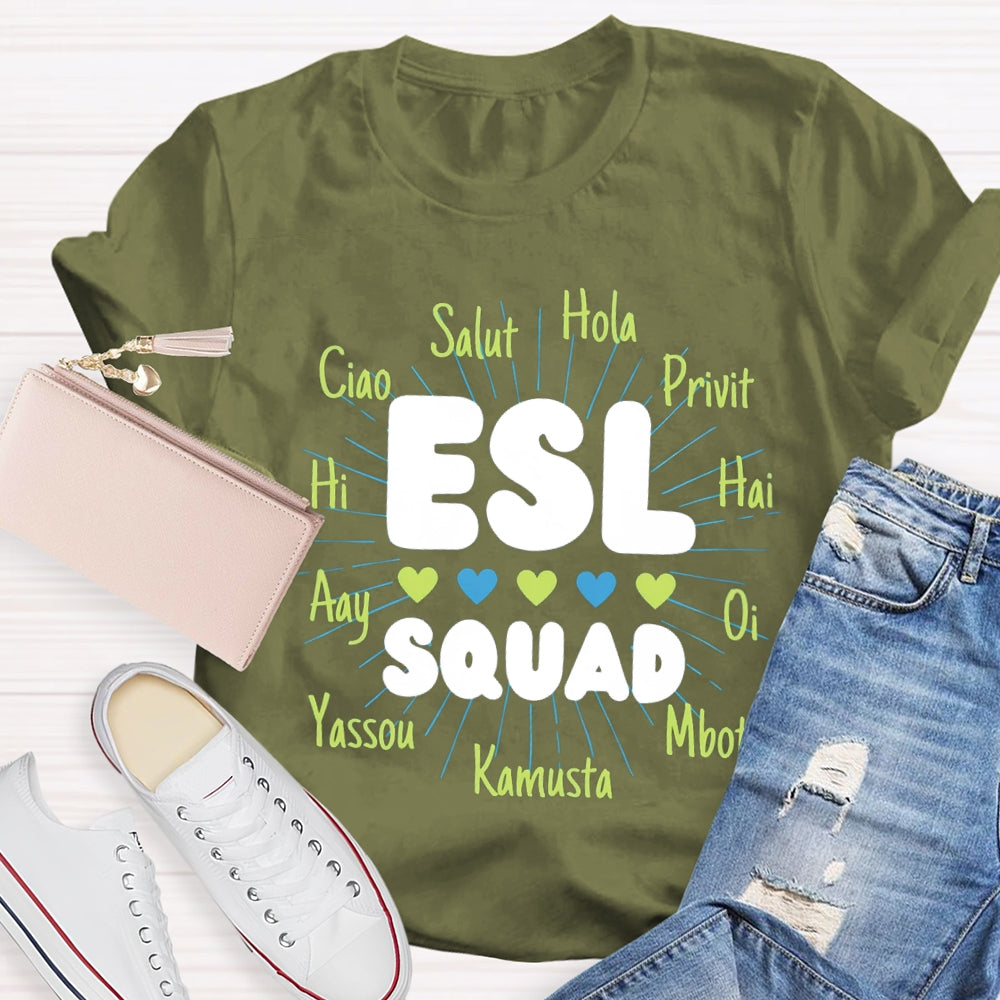 Esl Squad Hi Ciao Salut Hola Privit Hai Oi Mbote Kamusta Yassou Amy Bilingual Teacher T-shirt
