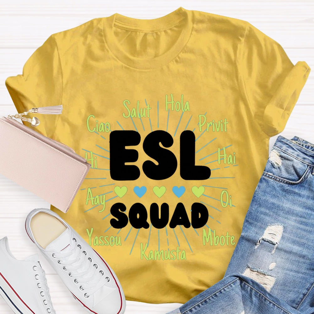 Esl Squad Hi Ciao Salut Hola Privit Hai Oi Mbote Kamusta Yassou Amy Bilingual Teacher T-shirt