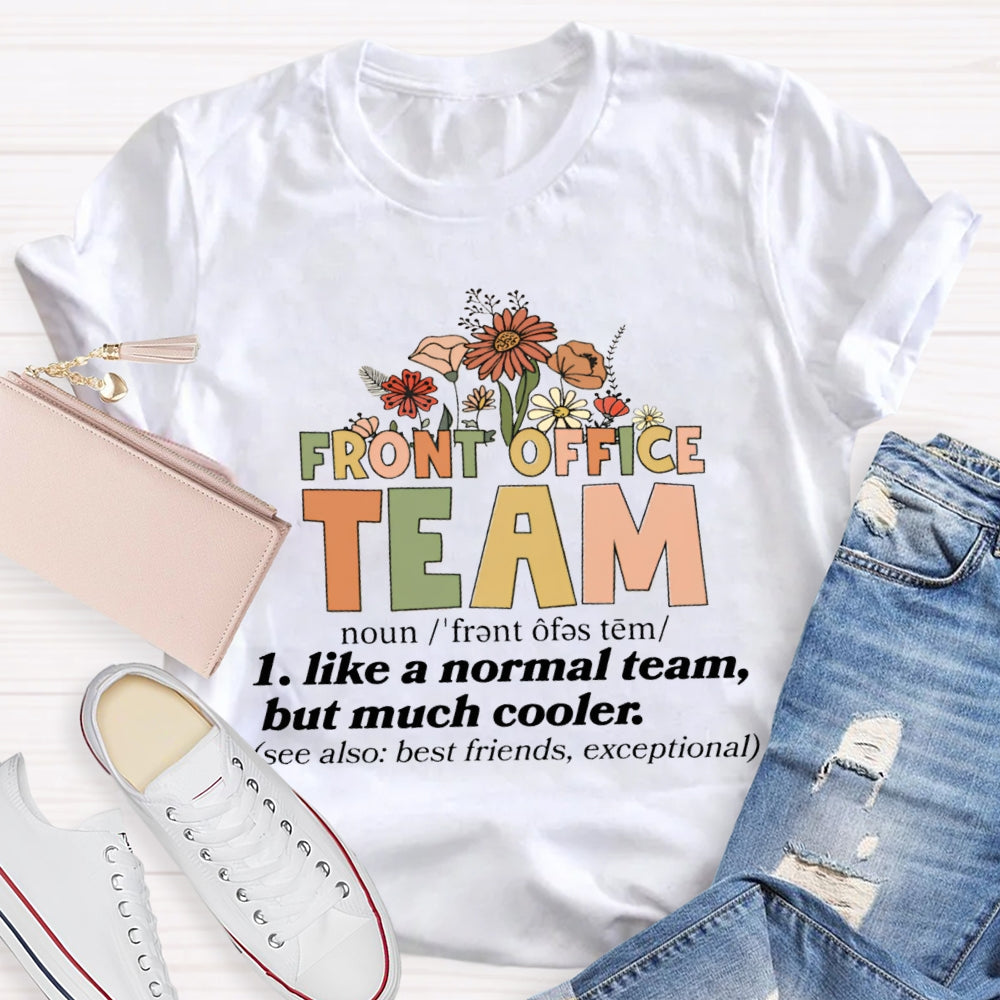 Front Office Team Like A Normal Team But Much Cooler T-Shirt