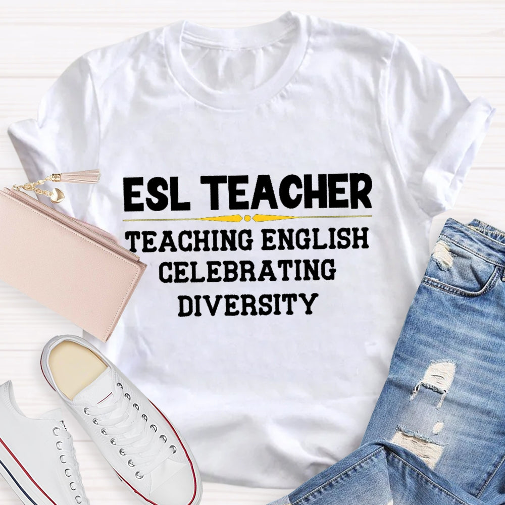 ESL Teacher Teaching English Celebrating Diversity T-shirt