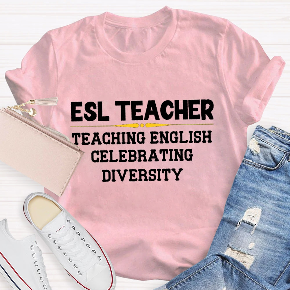 ESL Teacher Teaching English Celebrating Diversity T-shirt