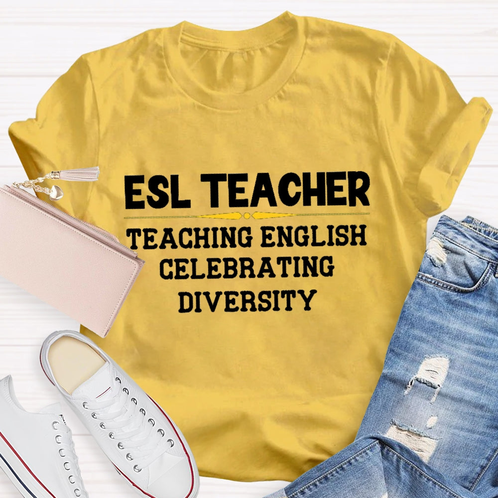 ESL Teacher Teaching English Celebrating Diversity T-shirt
