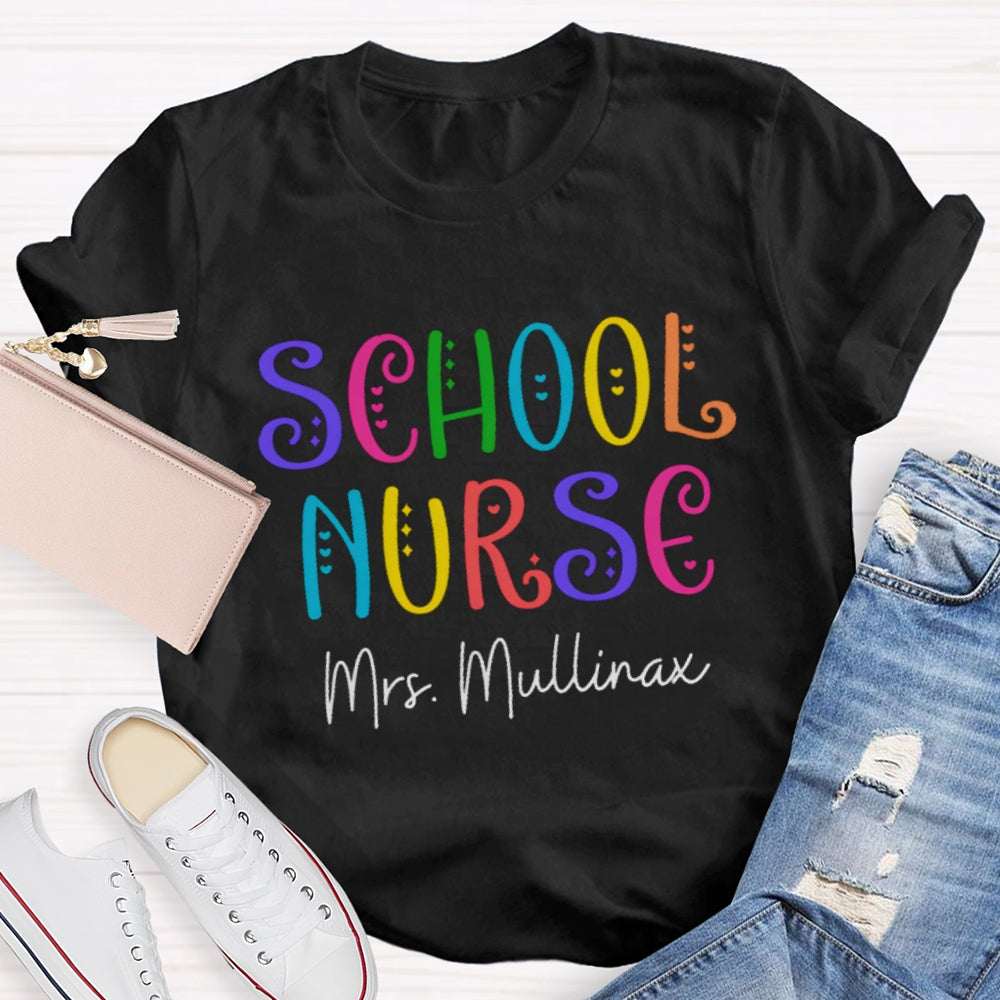 Personalized School Nurse Colored Curved Letters T-shirt