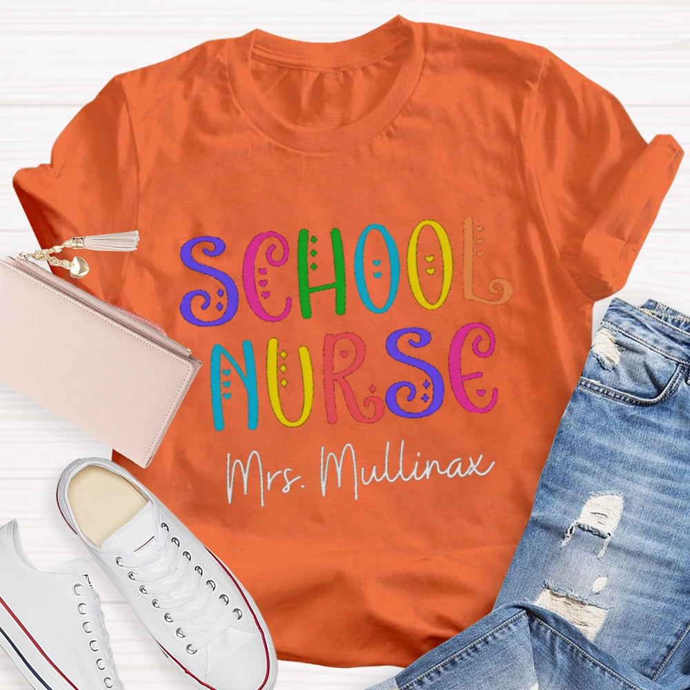 Personalized School Nurse Colored Curved Letters T-shirt