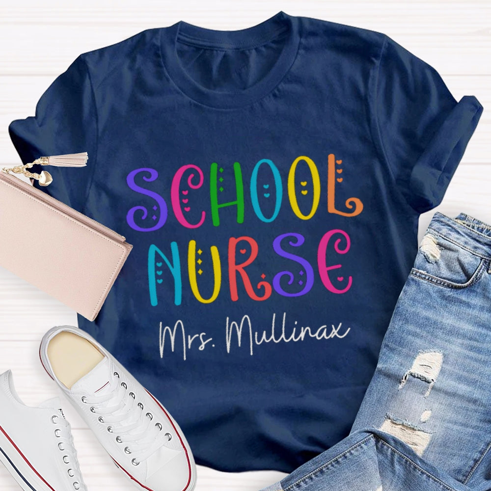Personalized School Nurse Colored Curved Letters T-shirt
