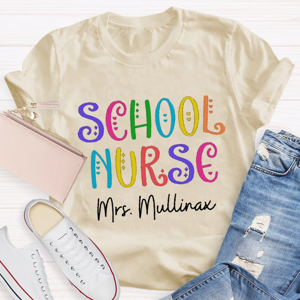 Personalized School Nurse Colored Curved Letters T-shirt